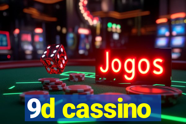 9d cassino